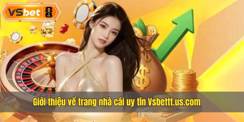 Trang Vsbet là trang nhà cái uy tín được đánh giá cao hiện nay